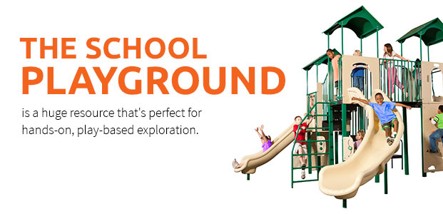 The School Playground Is Perfect For Hands-On, Play-Based Exploration