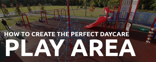 How To Create The Perfect Daycare Play Area