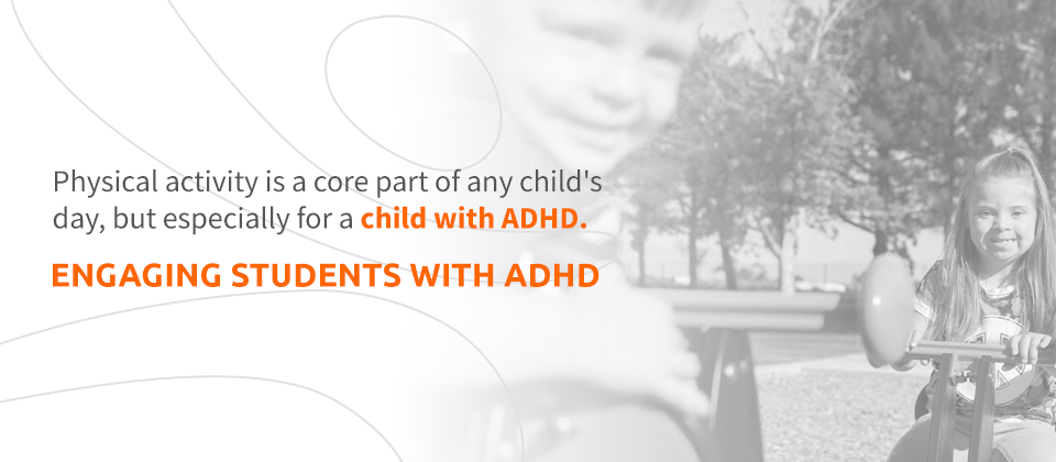 Engaging Students With ADHD