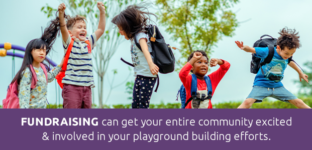 Fundraising Can Get Your Entire Community Excited And Involved In Your Playground Building Efforts
