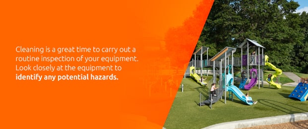 Cleaning is a great time to carry out a routine inspection of your equipment