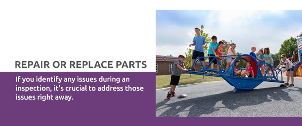 Repair or replace parts you identify any issues with right away