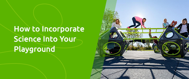 How to Incorporate Science into Your Playground